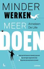 Minder werken meer doen 9789401486453 ANNELEEN DE LILLE, Boeken, Verzenden, Gelezen, ANNELEEN DE LILLE