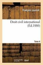 Droit civil international. T4. LAURENT-F New   ., Livres, LAURENT-F, Verzenden