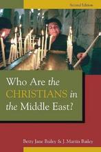 Who Are the Christians in the Middle East? 9780802865953, Betty Jane Bailey, Martin J.  Bailey, Verzenden