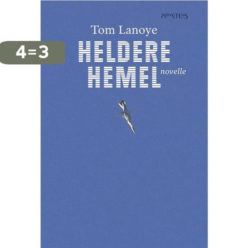 Heldere hemel 9789044627312 Tom Lanoye, Boeken, Romans, Gelezen, Verzenden