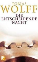 Die Entscheidende Nacht.  Tobias Wolff  Book, Tobias Wolff, Verzenden