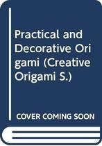 Practical and Decorative Origami (Creative Origami S.), I, Zo goed als nieuw, Jay Ansill, Verzenden