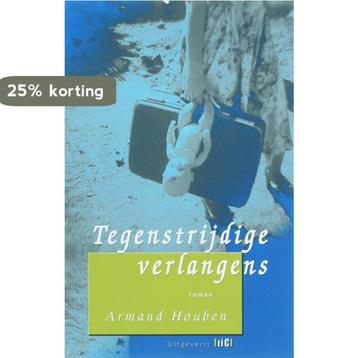 Tegenstrijdige verlangens 9789078407164 A. Houben, Verzenden, A. Houben