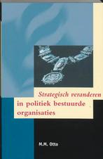 Strategisch veranderen in politiek bestuurde organisaties, Boeken, Verzenden, Gelezen, M.M. Otto