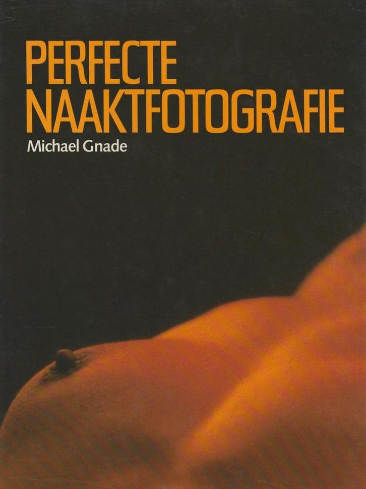 Perfecte naaktfotografie 9789010039781 Gnade, Boeken, Overige Boeken, Gelezen, Verzenden