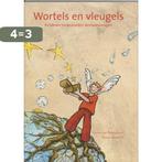 Wortels en vleugels 9789066656048 N. van Bodegraven, Boeken, Verzenden, Zo goed als nieuw, N. van Bodegraven