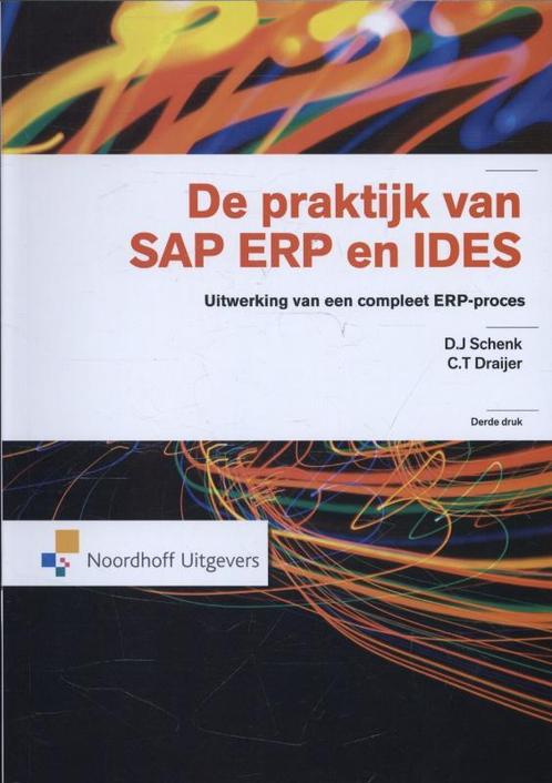 De praktijk van SAP ERP en IDES 9789001820527 D.J. Schenk, Boeken, Wetenschap, Gelezen, Verzenden