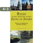 Halle en het bosland tussen Zenne en Zonien 9789058264121, Verzenden, Gelezen, F. Vanhemelryck