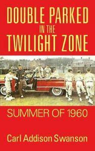 Double Parked in the Twilight Zone: Summer of 1960.by, Livres, Livres Autre, Envoi
