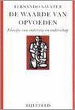 Waarde Van Opvoeden 9789061316688, Livres, Fernando Savater, Verzenden