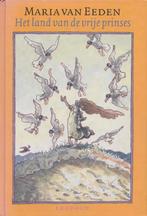 Het land van de vrije prinses 9789025833763 Maria van Eeden, Verzenden, Gelezen, Maria van Eeden
