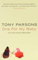 One For My Baby 9780006514817 Tony Parsons, Boeken, Verzenden, Gelezen, Tony Parsons
