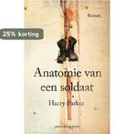 Anatomie van een soldaat 9789048842322 Harry Parker, Boeken, Verzenden, Zo goed als nieuw, Harry Parker