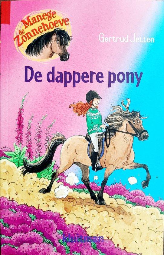 Manege de Zonnehoeve - De dappere pony 9789020657890, Boeken, Overige Boeken, Zo goed als nieuw, Verzenden
