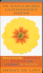De natuurlijke gezondheidswijzer 9789032509767, Verzenden, Gelezen, Henny. de Lint