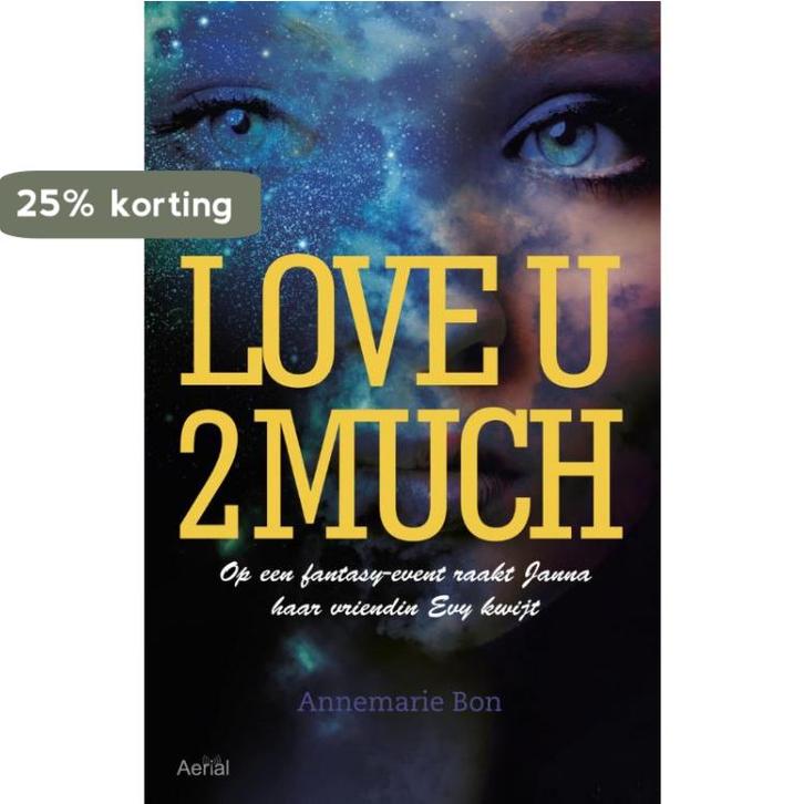 Love u 2 much 9789402600070 Annemarie Bon, Boeken, Kinderboeken | Jeugd | 13 jaar en ouder, Gelezen, Verzenden