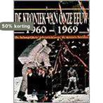 KRONIEK VAN ONZE EEUW 07 1960-1969 9789021533254, Boeken, Verzenden, Gelezen