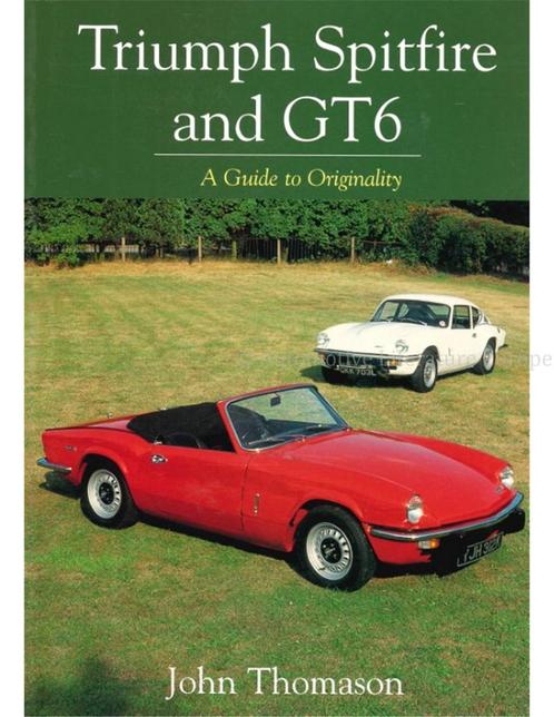 TRIUMPH SPITFIRE AND GT6, A GUIDE TO ORGINALITY, Boeken, Auto's | Boeken