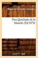 Don Quichotte de la Manche (Ed.1878). M New   ., Boeken, Verzenden, Zo goed als nieuw, DE CERVANTES SAAVEDRA M