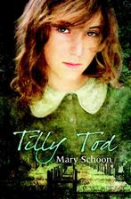 Tilly tod / Tilly Tod Trilogie / 1 9789020530384 Mary Schoon, Boeken, Streekboeken en Streekromans, Verzenden, Gelezen, Mary Schoon