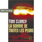 La Somme De Toutes Les Peurs / the Sum of All Fears, Livres, Verzenden, Tom Clancy