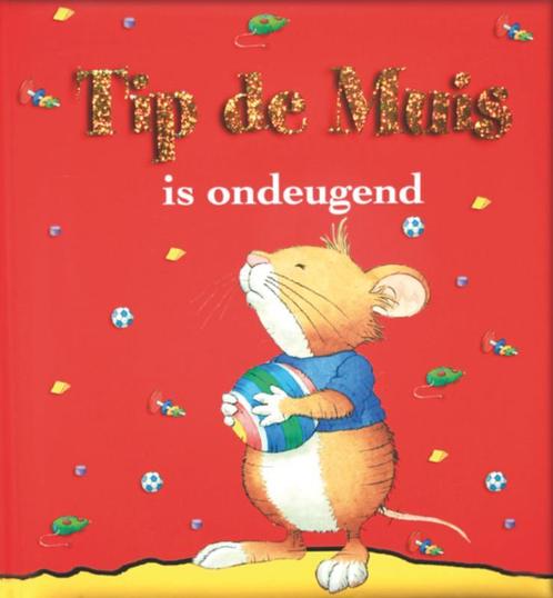 Tip de Muis is ondeugend / Tip de Muis / 5 9789490111007, Boeken, Prentenboeken en Plaatjesalbums, Gelezen, Verzenden