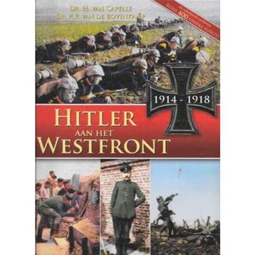 Hitler aan het Westfront 1914-1918 9789460971945, Boeken, Oorlog en Militair, Verzenden, Zo goed als nieuw, H. van Capelle