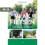 Vlak fietsen in de Ardennen en Wallonië 9789056155100, Verzenden, Zo goed als nieuw, Kristien Hansebout