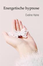 Energetische hypnose 9789493111417 Eveline Haine, Boeken, Verzenden, Gelezen, Eveline Haine