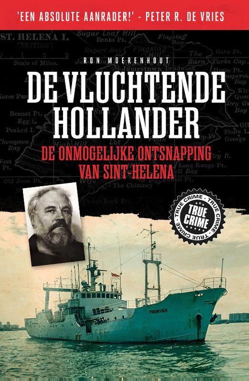 De vluchtende Hollander / True Crime 9789089755391, Boeken, Thrillers, Zo goed als nieuw, Verzenden