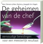 De Geheimen Van De Chef 9789044312362, Boeken, Kookboeken, Gelezen, Marc Clement, Marc Declercq, Verzenden