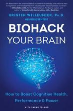 Biohack Your Brain How to Boost Cognitive Health,, Boeken, Verzenden, Gelezen, Kristen Willeumier