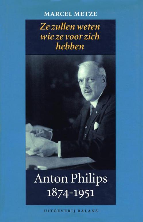Anton Philips 1874-1951 9789050186124 M. Metze, Boeken, Economie, Management en Marketing, Zo goed als nieuw, Verzenden