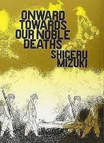 Onward Towards Our Noble Deaths  Shigeru Mizuki  Book, Shigeru Mizuki, Verzenden