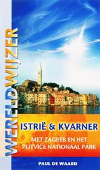 Istrië & Kvarner / Wereldwijzer 9789038916989 Paul de Waard, Boeken, Verzenden, Gelezen, Paul de Waard