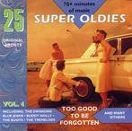 Various - 25 Super Oldies Vol. 4 - Too Good Be Forgotten, Verzenden