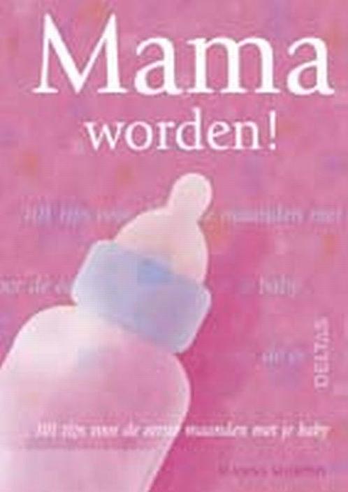 Mama Worden ! 9789044704570, Boeken, Zwangerschap en Opvoeding, Gelezen, Verzenden