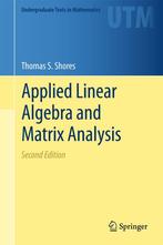 Applied Linear Algebra and Matrix Analysis 9783319747477, Boeken, Verzenden, Gelezen, Thomas S. Shores