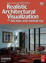 Realistic Architectural Visualization with 3ds Max and M..., Gelezen, Roger Cusson, Verzenden
