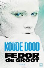 Koude dood (9789460686726, Fedor de Groot) (Fedor de Groot), Antiek en Kunst, Verzenden