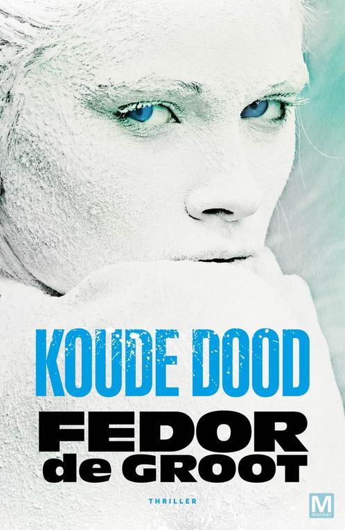 Koude dood (9789460686726, Fedor de Groot) (Fedor de Groot), Antiek en Kunst, Antiek | Boeken en Manuscripten, Verzenden