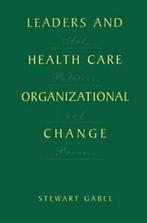 Leaders and Health Care Organizational Change :. Gabel,, Livres, Stewart Gabel, Verzenden