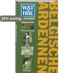 Wat & Hoe wandelgids Belgische Ardennen / Wat & Hoe, Livres, Guides touristiques, Verzenden, S. de Vet