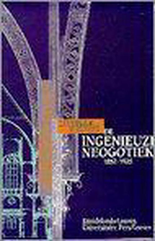 De ingenieuze neogotiek 9789061526353 B. de Keyser, Boeken, Kunst en Cultuur | Architectuur, Gelezen, Verzenden