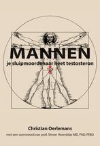 Mannen je sluipmoordenaar heet testosteron 9789089545244, Verzenden, Zo goed als nieuw, Christian Oerlemans