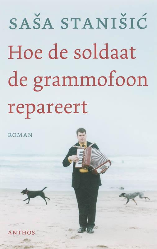 Hoe de soldaat de grammofoon repareert 9789041412119, Boeken, Romans, Gelezen, Verzenden