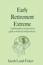 Early Retirement Extreme 9781453601211 Jacob Lund Fisker, Verzenden, Gelezen, Jacob Lund Fisker