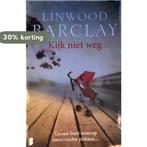 Kijk niet weg 9789022586792 Linwood Barclay, Boeken, Verzenden, Gelezen, Linwood Barclay