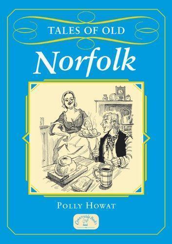 Tales of Old Norfolk, Polly Howat, Livres, Livres Autre, Envoi