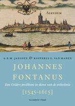 Johannes Fontanus (1545-1615) 9789056254513, A.E.M. Janssen, K.G. van Manen, Verzenden